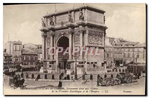 Ansichtskarte AK Marseille L'Arc de Triomphe Monument eleve aux Gloires de la Premiere Republique et de l'Empire