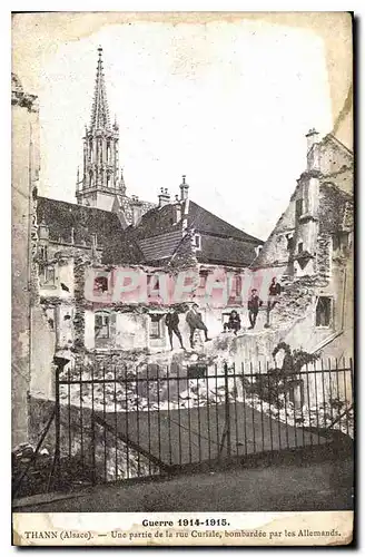 Cartes postales Thann Alsace Unc Partie de la rue Curiale bombardee par les Allemands