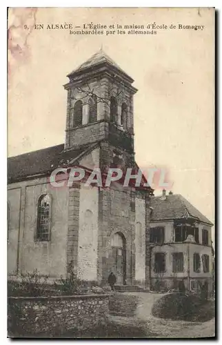 Cartes postales En Alsace L'Eglise et la Maison d'Ecole de Romagny Bombardees Par les Allemands