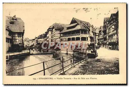 Ansichtskarte AK Strasbourg Vieille Tannerie Rue du Ban aux Plantes