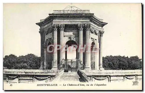 Cartes postales Montpellier Le Chateau d'Eau ou de l'Aqueduc