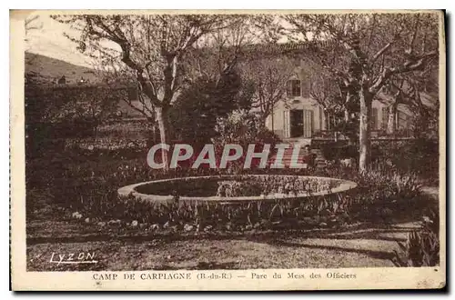 Cartes postales Camp de Carpiagne B du R Parc du Mess des Officiers