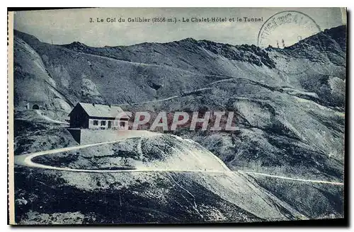 Ansichtskarte AK Le Col du Galibier 2556 m Le Chalet Hotel et le Tunnel