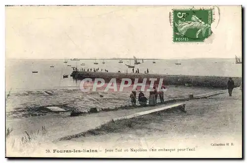 Cartes postales Fouras les Bains Jetee Sud ou Napoleaon s'est embarque pour l'exil