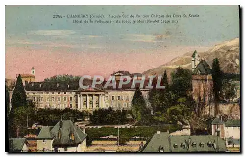 Cartes postales Chambery (Savoie) Facade Sud de l'Ancien Chateau des Dues de Savoie Hotel de la Prefecture Au fo