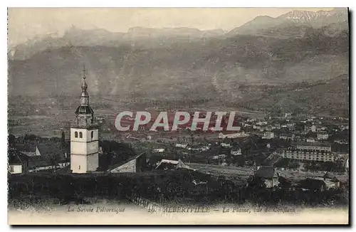 Cartes postales Albertville la Plame vue de Conflant La Savoie Pittoresque