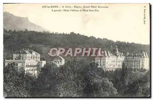 Cartes postales Aix les Bains A droite Regina Grand Hotel Bernasco Agauche Hotel d'Albion et Hotel Beau Site