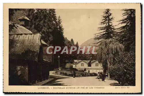 Cartes postales Luchon Nouvelle Buvette du Pre et les Thermes