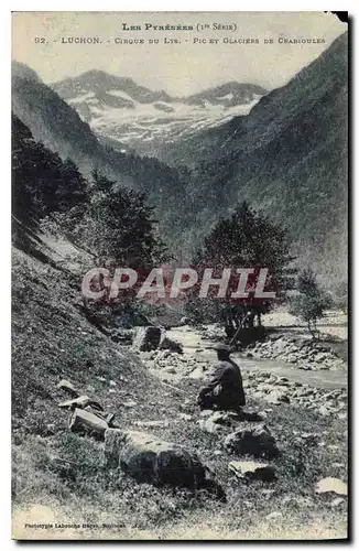 Ansichtskarte AK Les Pyrenees (Ier Serie) Luchon Cirque de Lys Pic et Glaciers de Crabioules