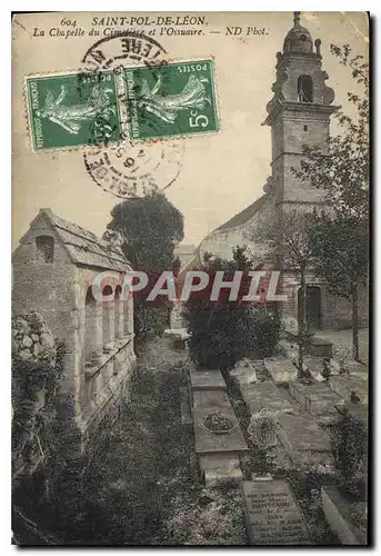 Cartes postales Saint Pol de Leon La Chapelle du Cimetiere et l'Ossuaire