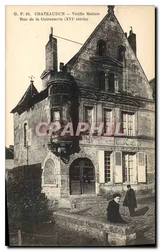 Ansichtskarte AK Chateaudun Vieille Maison Rue de la Cuirasserie XVI siecle