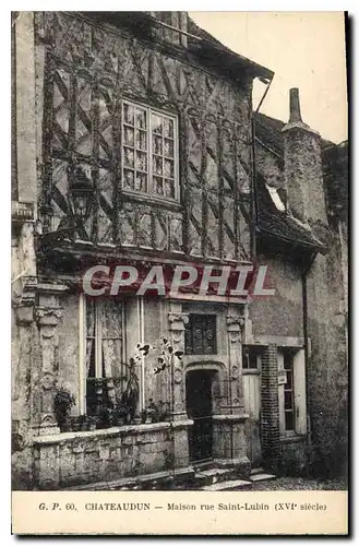 Cartes postales Chateaudun Maison rue Saint Lubin XVI siecle