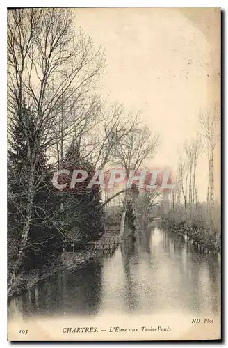 Cartes postales Chartres L'Eure aux Trois Ponts