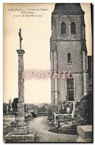 Ansichtskarte AK Anet E et L La Tour de l'Eglise XVI siecle et croix du Cimetiere