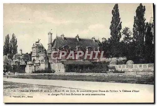 Cartes postales Chateau d'Anet E et : Henri II en 1552 fit construite pour Diane de Poltiers le Chateau d'Anet