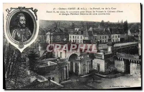 Cartes postales Chateau d'Anet E et L Le Portail vu de la Cour Henri II en 1552 fit construite pour Diane de Pol