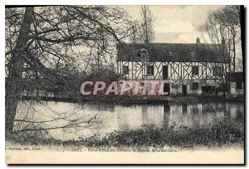 Cartes postales Anet Piece d'Eau du Chateau of Moulin de la Barliette