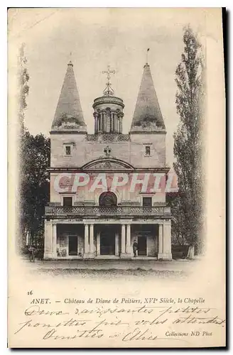 Ansichtskarte AK Anet Chateau de Diane de Poitiers XVI Siecle la Chapelle