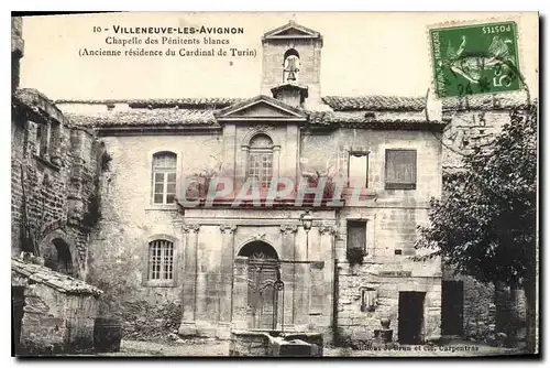 Cartes postales Villeneuve les Avignon Chapelle des Penitents blancs Ancienne residence du Cardinal de Turin