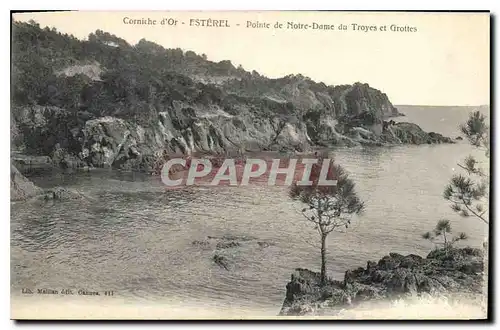 Cartes postales Corniche d'Or Esterel Pointe de Notre Dame da Troyes et Grottes