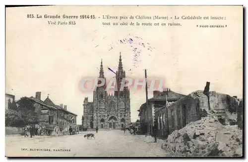 Ansichtskarte AK La Grande 1914 15 L'Epine pres de Chalons Marne La Cathedrale est intacte Militaria