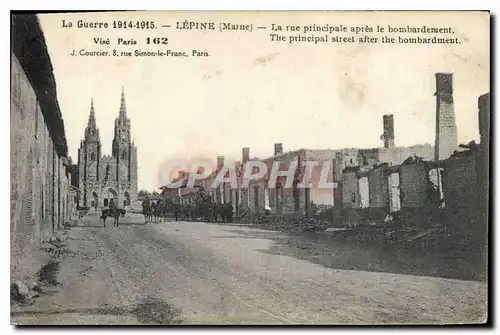 Cartes postales La Guerre 1914 1915 Lepine Marne La rue principale apres le bombardement