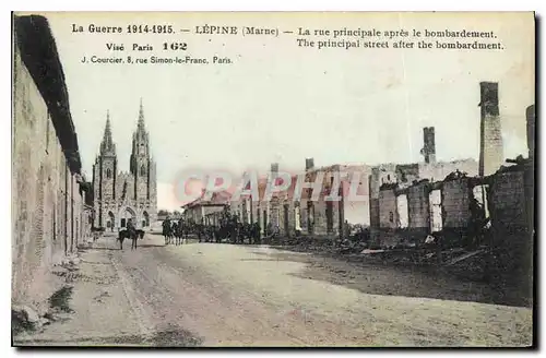 Ansichtskarte AK La Guerre 1914 1915 Lepine Marne La rue principale apres le bombardement