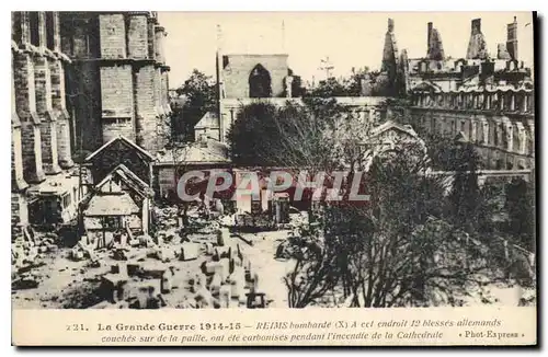 Ansichtskarte AK La Grande Guerre 1914 15 Reims bombarde A cel endroit 12 blesses allemands couches sur de la pai