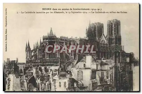 Cartes postales Reims dans ses annees de bombardements 1914 1917 La Cathedrale incendice par les Allemands