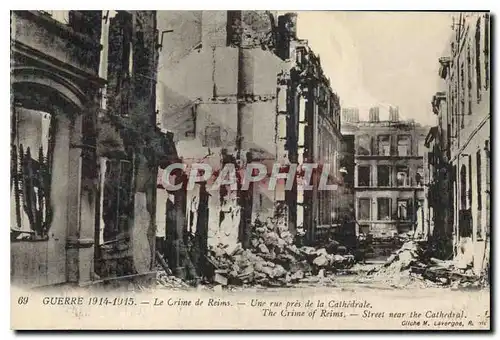 Ansichtskarte AK Guerre 1914 1915 Le Crime de Reims Une rue pres de la Cathedrale