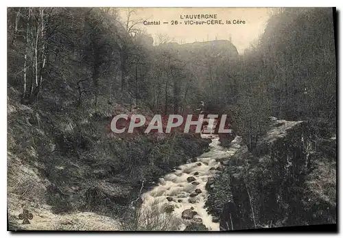 Cartes postales L'Auvergene Vic sur Cere la Cere