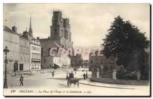 Ansichtskarte AK Orleans La Place de l'Etape et la Cathedrale