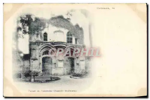 Cartes postales Orleans Facade de l'ancienne Chapelle St Jacques
