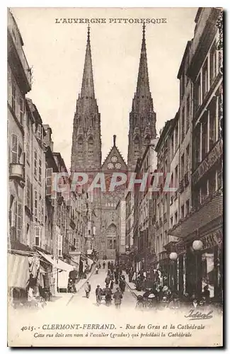 Ansichtskarte AK L'Auvergne Pittoresque Clermont Ferrand rue des Gras et la cathedrale cette rue doit son nom a l