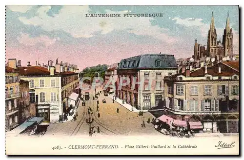 Cartes postales Clermont Ferrand place Gilbert Gaillard et la cathedrale