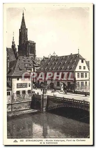 Ansichtskarte AK Strasbourg Musee historique Pont du Corbeau et la Cathedrale