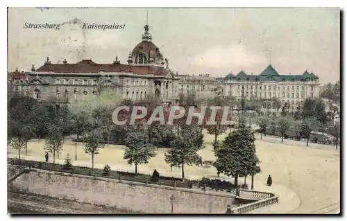 Cartes postales Strassburg Kaiserpalast