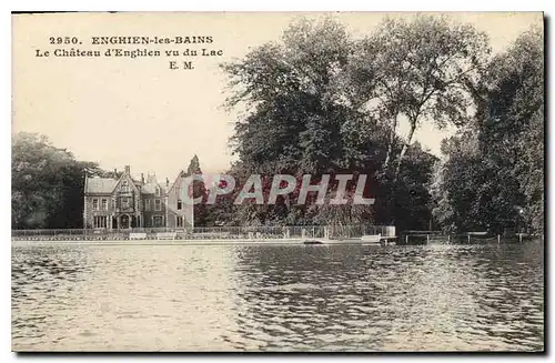 Cartes postales Enghien les Bains le chateau d'Enghien vu du lac