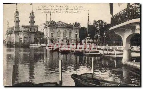 Cartes postales Enghien les Bains le casino actuellement hopital pour Blesses Militaires le jardin des Roses et