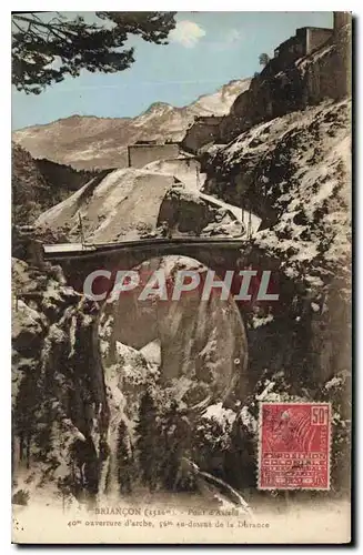 Cartes postales Briancon pont d'Asfeld ouverture d'arche