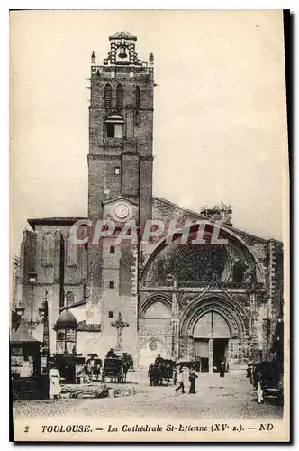 Cartes postales Toulouse la cathedrale St Etienne XV s