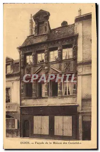 Ansichtskarte AK Dijon Facade de la Maison des Cariatides