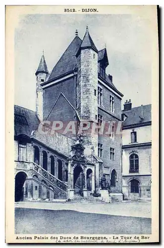 Cartes postales Dijon Ancien Palais des Ducs de Bourgogne La Tour de Bar