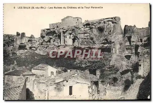 Ansichtskarte AK Les Baux B du R Les Ruines du Chateau et la Tour Paravelle