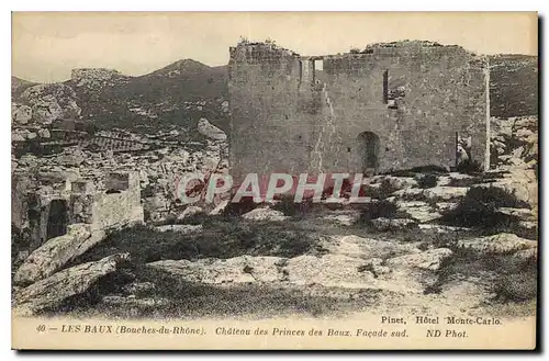 Cartes postales Les Baux Bouches du Rhone Chateau des Princes des Baux Facade sud