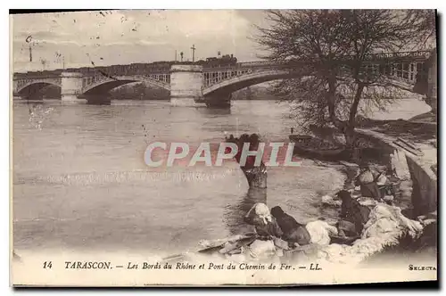 Ansichtskarte AK Tarascon Les Bords du Rhone et Pont du Chemin de Fer