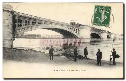 Cartes postales Tarascon Le Pont du P L M Pecheurs Peche