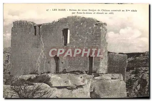 Ansichtskarte AK Les Baux Ruines du Vieux Donjon du Chateau construit au Xme siecle par Pons le Jeune et demoli e