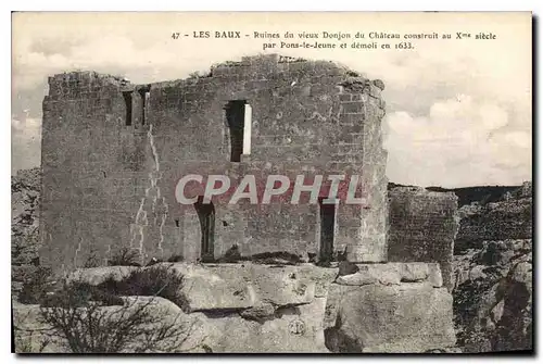 Ansichtskarte AK  Les Baux Ruines du vieux Donjon du Chateau construit au Xme siecle par Pons le Jeune et demoli