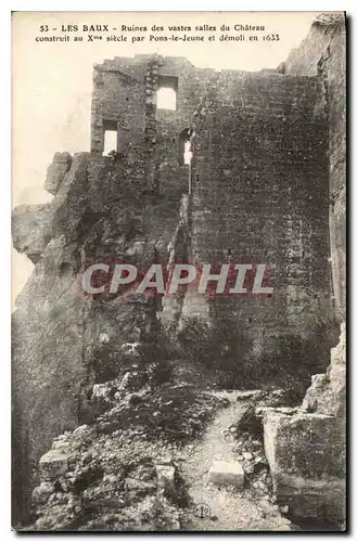 Cartes postales Les Baux Ruines des Vastes salles du Chateau construit au Xme siecle par Pons le Jeune et demoli